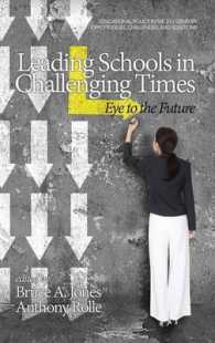 Leading Schools in Challenging Times : Eye to the Future (Educational Policy in the 21st Century: Opportunities, Challenges and Solutions)