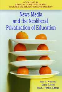 News Media and the Neoliberal Privatization of Education (Critical Constructions: Studies on Education and Society)