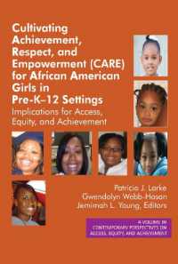 Cultivating Achievement, Respect, and Empowerment (CARE) for African American Girls in PreK- 12 Settings : Implications for Access, Equity and Achievement (Contemporary Perspectives on Access, Equity, and Achievement)