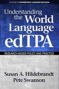 Understanding the World Language edTPA : Research?Based Policy and Practice (Contemporary Language Education)