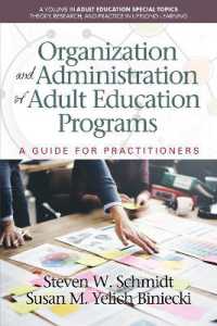 Organization and Administration of Adult Education Programs : A Guide for Practitioners (Adult Education Special Topics: Theory， Research and Practice in Lifelong Learning)