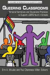 Queering Classrooms : Personal Narratives and Educational Practices to Support LGBTQ Youth in Schools (Research in Queer Studies)
