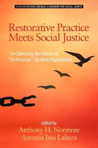 Restorative Practice Meets Social Justice : Un-Silencing the Voices of 'At-Promise' Student Populations (Educational Leadership for Social Justice)