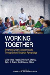 Working Together : Enhancing Urban Educator Quality through School-University Partnerships (Advances in Teacher Education)