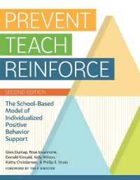 Prevent-Teach-Reinforce : The School-Based Model of Individualized Positive Behavior Support （2ND）