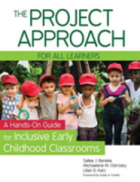 The Project Approach for All Learners : A Hands-on Guide for Inclusive Early Childhood Classrooms