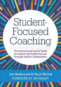 Student-Focused Coaching : The Instructional Coach's Guide to Supporting Student Success through Teacher Collaboration