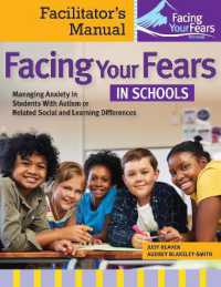 Facing Your Fears in Schools : Facilitator's Manual: Managing Anxiety in Students with Autism or Related Social and Learning Difficulties