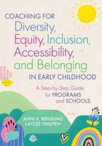 Coaching for Diversity, Equity, Inclusion, Accessibility, and Belonging in Early Childhood : A Step-by-Step Guide for Programs and Schools