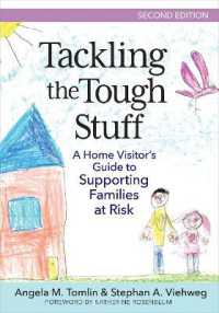 Tackling the Tough Stuff : A Home Visitor's Guide to Supporting Families at Risk （2ND）