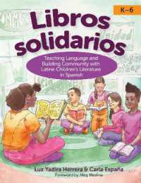 Libros Solidarios : Teaching Language and Building Community with Latine Children's Literature in Spanish, PreK-6