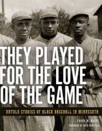 They Played for the Love of the Game : Untold Stories of Black Baseball in Minnesota