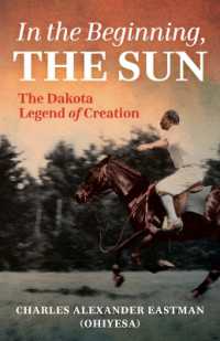 In the Beginning, the Sun : The Dakota Legend of Creation