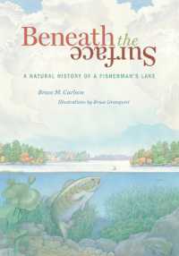 Beneath the Surface : A Natural History of a Fisherman's Lake