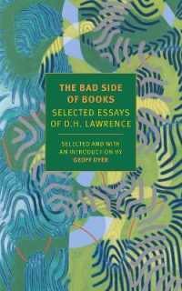 The Bad Side of Books : Selected Essays of D.H. Lawrence