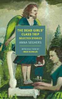 The Dead Girls' Class Trip : Selected Stories 