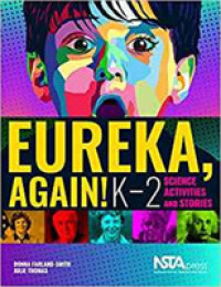 Eureka, Again! : K-2 Science Activities and Stories