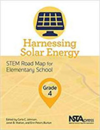 Harnessing Solar Energy, Grade 4 : STEM Road Map for Elementary School