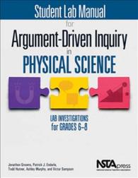 Student Lab Manual for Argument-Driven Inquiry in Physical Science : Lab Investigations for Grades 6-8