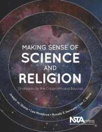 Making Sense of Science and Religion : Strategies for the Classroom and Beyond