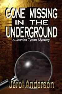 Gone Missing in the Underground : A Jessica Tyson Mystery
