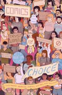 Comics for Choice : Illustrated Abortion Stories， History， and Politics