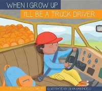 I'll Be a Truck Driver (When I Grow Up) （Library Binding）