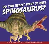 Do You Really Want to Meet Spinosaurus? (Do You Really Want to Meet a Dinosaur?) （Library Binding）