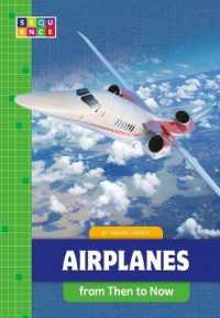 Airplanes from Then to Now (Sequence Developments in Technology) （Library Binding）
