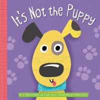 It's Not the Puppy （Board Book）
