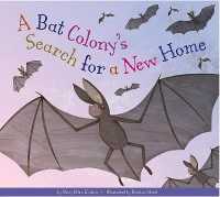 A Bat Colony's Search for a New Home (Animal Habitats at Risk)