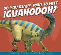 Do You Really Want to Meet Iguanodon? (Do You Really Want to Meet a Dinosaur?)