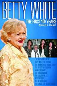 Betty White : The First 100 Years