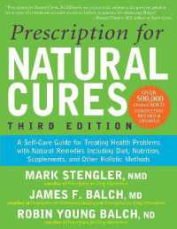 Prescription for Natural Cures (Third Edition) : A Self-Care Guide for Treating Health Problems with Natural Remedies Including Diet, Nutrition, Supplements, and Other Holistic Methods （3RD）