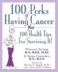 100 Perks of Having Cancer : Plus 100 Health Tips for Surviving It!