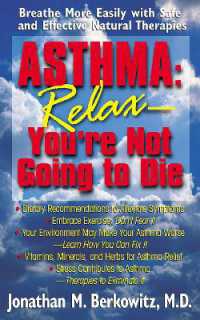 Asthma: Relax, You're Not Going to Die : Breathe More Easily with Safe and Effective Natural Therapies