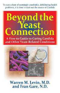 Beyond the Yeast Connection : A How-To Guide to Curing Candida and Other Yeast-Related Conditions