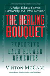 The Healing Bouquet : Exploring Bach Flower Remedies