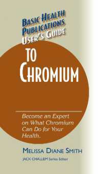 User's Guide to Chromium : Don't Be a Dummy, Become an Expert on What Chromium Can Do for Your Health (Basic Health Publications User's Guide)