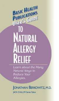 User's Guide to Natural Allergy Relief : Learn about the Many Natural Ways to Reduce Your Allergies (Basic Health Publications User's Guide)