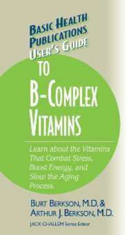 User's Guide to the B-Complex Vitamins : Learn about the Vitamins That Combat Stress, Boost Energy, and Slow the Aging Process. (Basic Health Publications User's Guide)