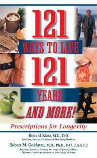 121 Ways to Live 121 Years . . . and More : Prescriptions for Longevity