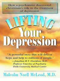 Lifting Your Depression : How a Psychiatrist Discovered Chromium's Role in the Treatment of Depression （2ND）