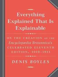 Everything Explained That Is Explainable! (11-Volume Set) : The Creation of the Encyclopedia Britannicas Celebrated Eleventh Edition 1910-1911 （Unabridged）