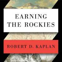 Earning the Rockies (5-Volume Set) : How Geography Shapes America's Role in the World （Unabridged）