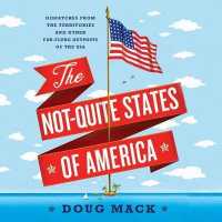 The Not-Quite States of America (9-Volume Set) : Dispatches from the Territories and Other Far-Flung Outposts of the USA （Unabridged）
