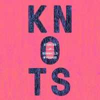 Knots (3-Volume Set) : Stories （Unabridged）