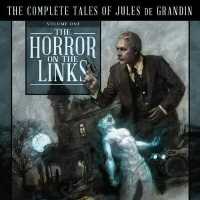 The Horror on the Links (Complete Tales of Jules De Grandin) （Unabridged）