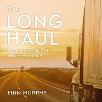 The Long Haul (7-Volume Set) : A Trucker's Tales of Life on the Road （Unabridged）
