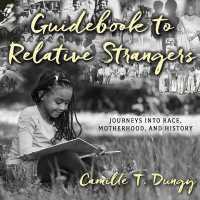 Guidebook to Relative Strangers (6-Volume Set) : Journeys into Race, Motherhood, and History （Unabridged）